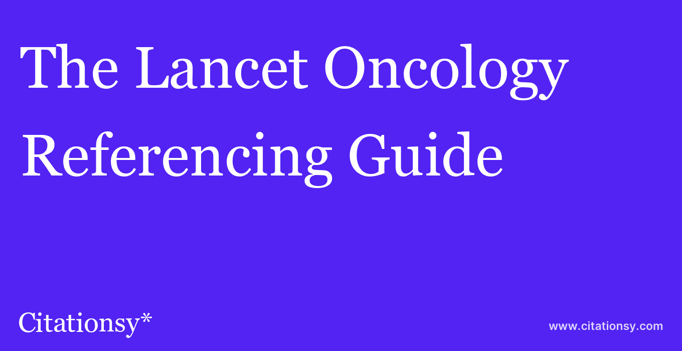 cite The Lancet Oncology  — Referencing Guide